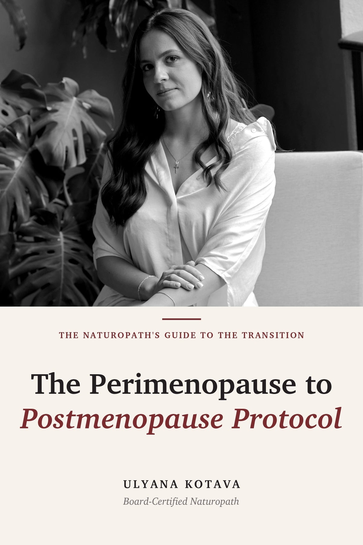 The Perimenopause to Postmenopause Protocol ebook cover by Ulyana Kotava, Board-Certified Naturopath